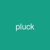 pluck