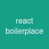 react boilerplace