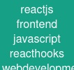 reactjs frontend javascript react-hooks web-development