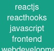reactjs react-hooks javascript frontend web-development