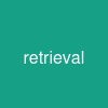 retrieval