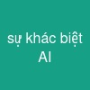 sự khác biệt AI