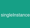 singleInstance