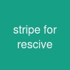 stripe for rescive