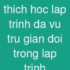 thich hoc lap trinh da vu tru gian doi trong lap trinh