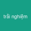 trải nghiệm