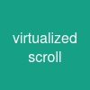 virtualized scroll