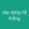 xây dựng hệ thống