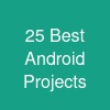 25 Best Android Projects