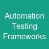 Automation Testing Frameworks