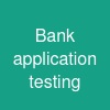 Bank application testing