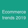 Ecommerce trends 2019