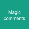 Magic comments