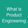 What is Product Engineering