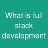 What is full stack development?