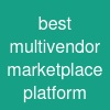 best multi-vendor marketplace platform