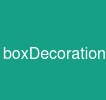 boxDecoration