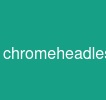 chrome-headless