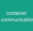 container communication