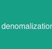 denomalization