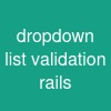 dropdown list validation rails