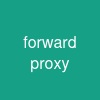 forward proxy
