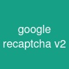 google recaptcha v2