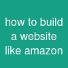 how to build a website like amazon