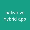 native vs hybrid app