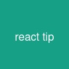 react tip