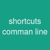 shortcuts comman line