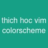 thich hoc vim colorscheme