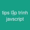 tips lập trình javscript