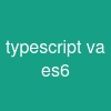 typescript va es6