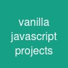 vanilla javascript projects