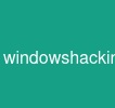 windowshacking