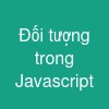Đối tượng trong Javascript