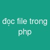 đọc file trong php
