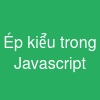 Ép kiểu trong Javascript