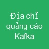 Địa chỉ quảng cáo Kafka