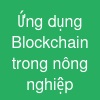 Ứng dụng Blockchain trong nông nghiệp