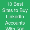 10 Best Sites to Buy LinkedIn Accounts - With 500+ Connections