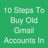 10 Steps To Buy Old Gmail Accounts In