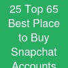 25 Top 65 Best Place to Buy Snapchat Accounts