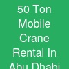 50 Ton Mobile Crane Rental In Abu Dhabi