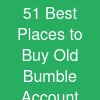 51 Best Places to Buy Old Bumble Account Management