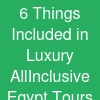 6 Things Included in Luxury All-Inclusive Egypt Tours from Canada