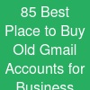 85 Best Place to Buy Old Gmail Accounts for Business and Marketing