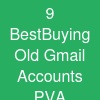 9 BestBuying Old Gmail Accounts (PVA &...