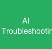 AI Troubleshooting
